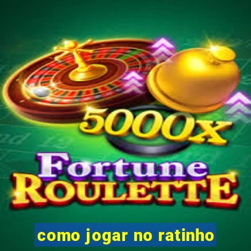 como jogar no ratinho